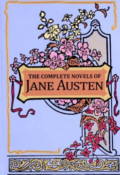 The Complete Novels of Jane Austen (Deluxe Leatherbound Edition)