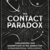 The Contact Paradox: Challenging our Assumptions in the Search for Extraterrestrial Intelligence