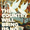 The Country Will Bring Us No Peace