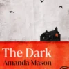 The Dark: A spinetingling seaside folk horror novel, set against the blackouts of the 1970s