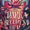 The Dark Becomes Her