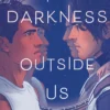 The Darkness Outside Us