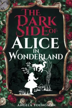 The Dark Side of Alice in Wonderland