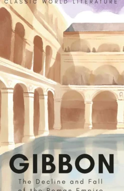 The Decline and Fall of the Roman Empire