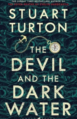 The Devil and the Dark Water: from the bestselling author of The Seven Deaths of Evelyn Hardcastle and The Last Murder at the End of the World