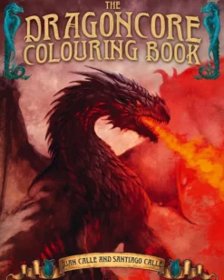 The Dragoncore Colouring Book: Features 40 Illustrations of Fantasy's Most Legendary Monster