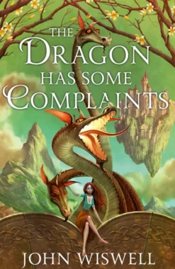 The Dragon Has Some Complaints: A Cozy Novel Of Friendship, Found Family and Dragons By The Award-Winning Author