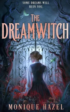 The Dreamwitch: The utterly addictive and haunting gothic romantasy that will keep you up all night!