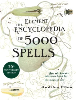 The Element Encyclopedia of 5000 Spells: The Ultimate Reference Book for the Magical Arts