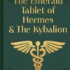 The Emerald Tablet of Hermes & The Kybalion: Gilded Pocket Edition