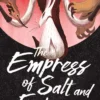 The Empress of Salt and Fortune