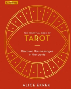 The Essential Book of Tarot: Discover the Messages in the Cards