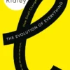 The Evolution of Everything: How Small Changes Transform Our World