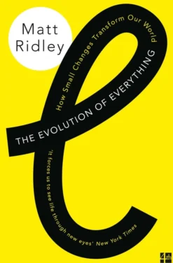 The Evolution of Everything: How Small Changes Transform Our World