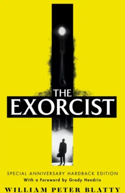 The Exorcist: Quite possibly the most terrifying novel ever written . . .