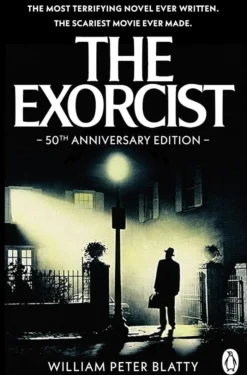 The Exorcist: Quite possibly the most terrifying novel ever written . . .