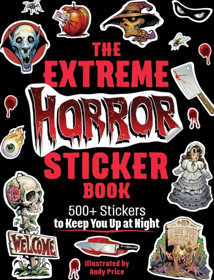 The Extreme Horror Sticker Book: 500+ Stickers to Keep You Up at Night