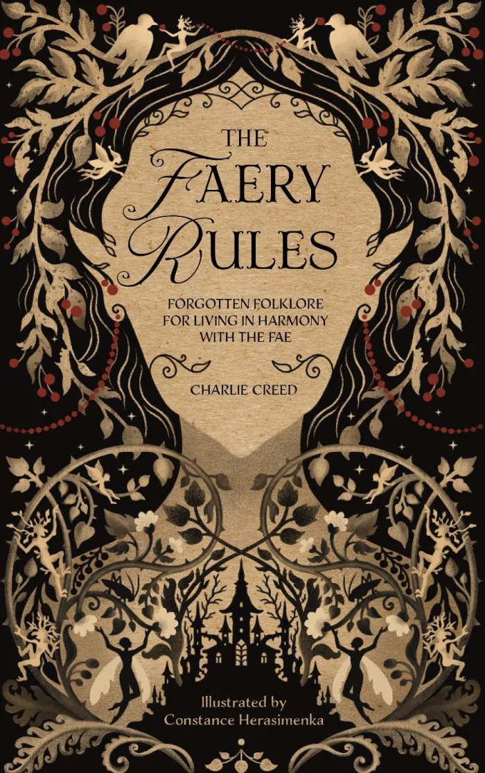 The Faery Rules: Forgotten Folklore for Living in Harmony with the Fae