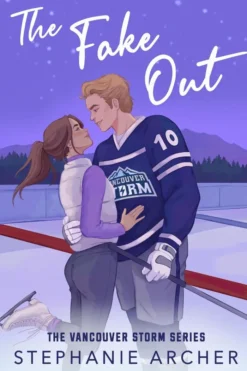 The Fake Out: A Fake Dating Hockey Romance (Vancouver Storm Book 2)
