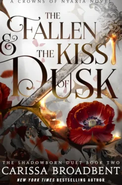 The Fallen & the Kiss of Dusk: Book 2 of the Shadowborn Duet