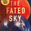The Fated Sky: A Lady Astronaut Novel