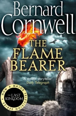 The Flame Bearer (The Last Kingdom Series, Book 10)