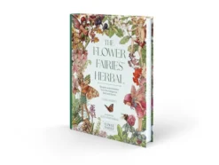 The Flower Fairies Herbal: Recipes and Remedies from the Hedgerow, Field and Forest