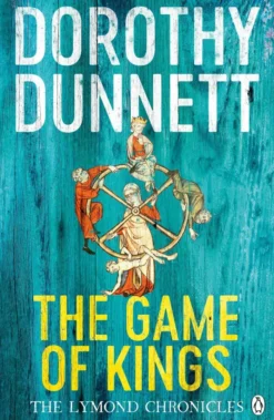 The Game Of Kings: The Lymond Chronicles Book One
