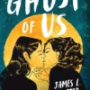 The Ghost of Us: A swoony sapphic YA romance
