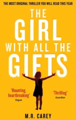 The Girl With All The Gifts: The most original thriller you will read this year