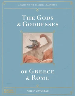The Gods and Goddesses of Greece and Rome: A Guide to the Classical Pantheon (Guide to Classical Pantheon)