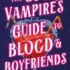 The Good Vampires Guide To Blood And Boyfriends