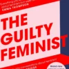 The Guilty Feminist: The Sunday Times bestseller - 'Breathes life into conversations about feminism' (Phoebe Waller-Bridge)