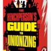 The Henchperson's Guide to Unionizing: A Novel