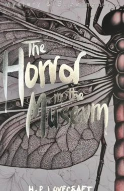 The Horror in the Museum: Collected Short Stories Volume Two