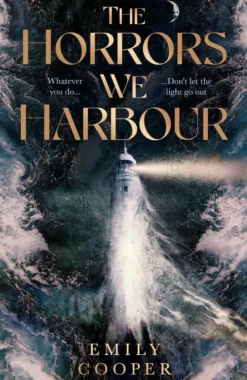 The Horrors We Harbour: A Novel of Tides, Terror and the Secrets we fail to keep