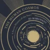 The Human Cosmos: A Secret History of the Stars