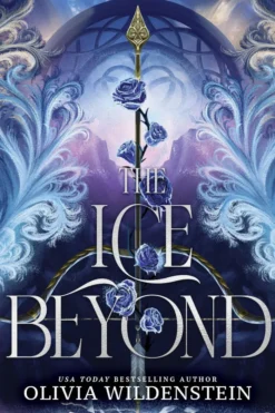 The Ice Beyond: A New Paranormal Romantasy Epic (The Empress of Thorns Book 1)