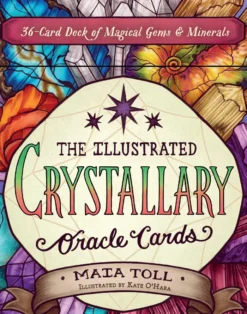 The Illustrated Crystallary Oracle Cards: 36-Card Deck of Magical Gems & Minerals