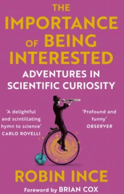 The Importance of Being Interested: Adventures in Scientific Curiosity