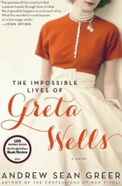 The Impossible Lives of Greta Wells