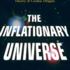 The Inflationary Universe: The Quest for a New Theory of Cosmic Origins