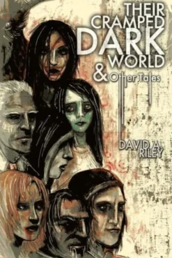 Their Cramped Dark World and Other Tales