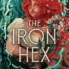The Iron Hex: A Captivating Fantasy Romance of Outlawed Magic and Forbidden Love