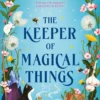 The Keeper of Magical Things: the cosy and uplifting fantasy romance, full of wholesome witchy vibes!