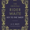 The Key To The Tarot: The Official Companion to the World Famous Original Rider Waite Tarot Deck