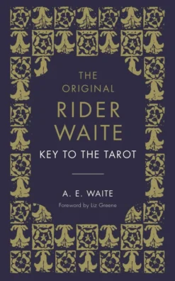 The Key To The Tarot: The Official Companion to the World Famous Original Rider Waite Tarot Deck