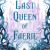 The Last Queen of Faerie