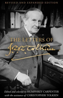 The Letters of J. R. R. Tolkien: Revised and Expanded edition