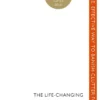 The Life-Changing Magic of Tidying: A Simple, Effective Way to Banish Clutter Forever